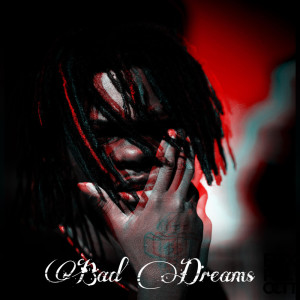 ดาวน์โหลดและฟังเพลง Bad Dreams (Explicit) พร้อมเนื้อเพลงจาก CGB Nino