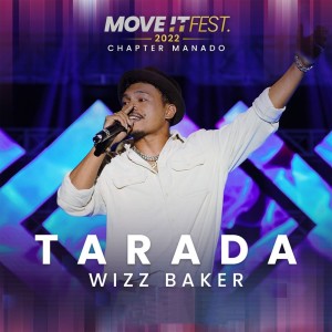 收聽Wizz Baker的Tarada (Move It Fest 2022 Chapter Manado)歌詞歌曲