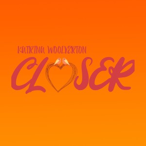 ดาวน์โหลดและฟังเพลง Closer พร้อมเนื้อเพลงจาก Katrina Woolverton