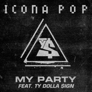 Icona Pop的專輯My Party (feat. Ty Dolla $ign)