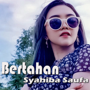 收听Syahiba Saufa的Bertahan (DJ Kentrung)歌词歌曲
