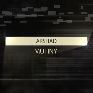 ดาวน์โหลดและฟังเพลง Mutiny พร้อมเนื้อเพลงจาก Arshad
