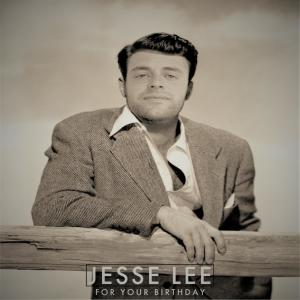 收聽Jesse Lee Smith的For Your Birthday歌詞歌曲