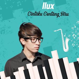 收聽Ilux的Cintaku Centang Biru歌詞歌曲