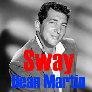 收聽Martin, Dean的Sway歌詞歌曲