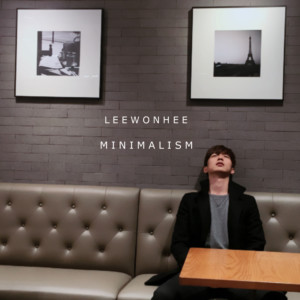 Listen to MINIMALISM song with lyrics from Won Hee Lee