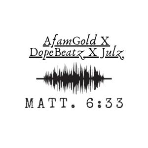AfamGold的專輯Matt. 6:33 (feat. Dopebeatz)