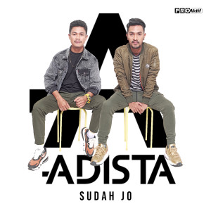 Listen to Sudah Jo song with lyrics from Adista