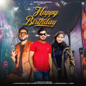 Dengarkan lagu Happy Birthday nyanyian Bunty King Haryana dengan lirik