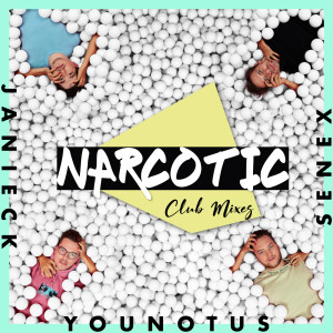 ดาวน์โหลดและฟังเพลง Narcotic (YouNotUs Club Mix) พร้อมเนื้อเพลงจาก Younotus