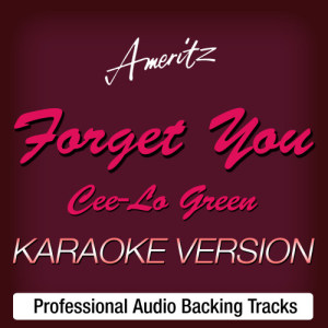 ดาวน์โหลดและฟังเพลง Forget You (Originally Performed By Cee Lo Green) พร้อมเนื้อเพลงจาก Ameritz Karaoke Band