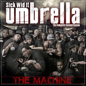 Various Artists的專輯Sick Wid It Umbrella (The Complete Second Season): The Machine