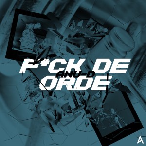 F*ck De Orde (Explicit)