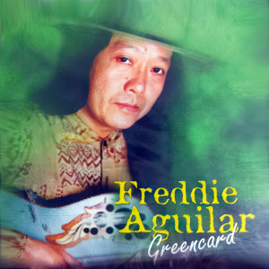 Freddie Aguilar的專輯Greencard