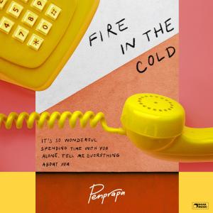ดาวน์โหลดและฟังเพลง FIRE IN THE COLD พร้อมเนื้อเพลงจาก Penprapa
