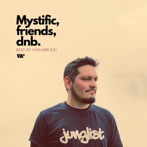 Album Mystific, Friends, dnb., Vol.2 (Best Of) oleh Mystific
