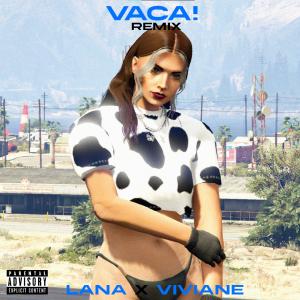 Dengarkan lagu Vaca! (Remix|Explicit) nyanyian Lana dengan lirik