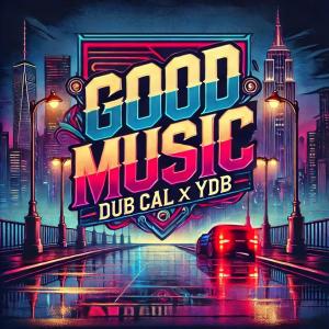 收聽The Real Dub Cal的Good Music (feat. Young Dirty Bastard & Real Dub Cal|Explicit)歌詞歌曲