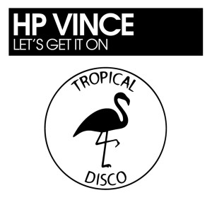 ดาวน์โหลดและฟังเพลง Let's Get It On พร้อมเนื้อเพลงจาก HP Vince