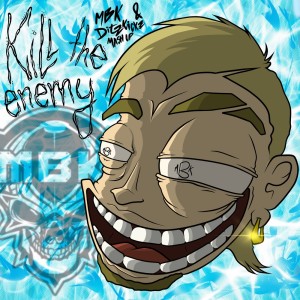 Album Kill The Enemy (MBK & Ditzkickz Mash Up) from MBK