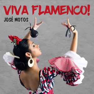 José Motos的專輯Viva Flamenco!