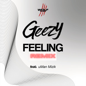 Dengarkan lagu Feeling (Remix) nyanyian Geezy dengan lirik