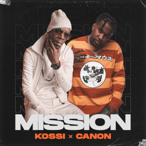收听Kossi的Mission (Explicit)歌词歌曲