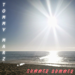 ดาวน์โหลดและฟังเพลง Summer Bummer พร้อมเนื้อเพลงจาก Tommy Marz
