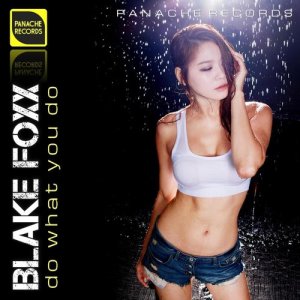 ดาวน์โหลดและฟังเพลง Do What You Do (Album Mix) พร้อมเนื้อเพลงจาก Blake Foxx