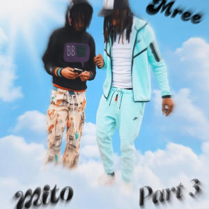 ดาวน์โหลดและฟังเพลง Mito & Mree 3 (feat. Vito Di Prim’ordine) (Explicit) พร้อมเนื้อเพลงจาก 4Teen