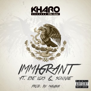 收聽Kharo的Immigrant (Explicit)歌詞歌曲