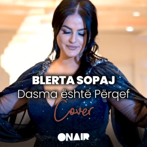 Dengarkan Dasma është përqef lagu dari Blerta Sopaj dengan lirik