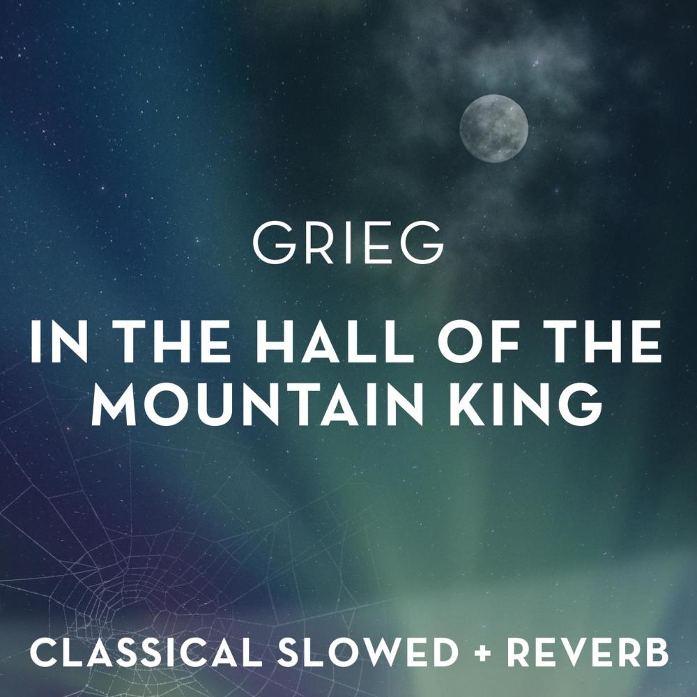 In the Hall of the Mountain King - slowed + reverb