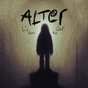收聽Lil Dose的ALTER (feat. Kidd Quap) (Explicit)歌詞歌曲