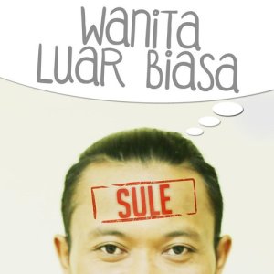 Listen to Wanita Luar Biasa song with lyrics from Sule