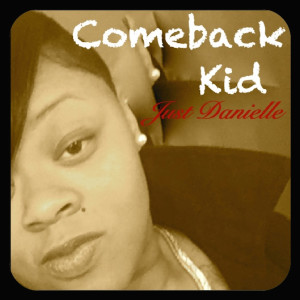 Just Danielle的专辑Comeback Kid