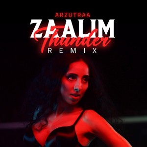 Listen to Zaalim (Thunder Remix) song with lyrics from Arzutraa