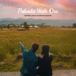 Listen to Pahada Wali Ore song with lyrics from Rappin G Shah