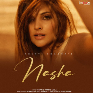 Listen to Nasha song with lyrics from Khyati Sharma