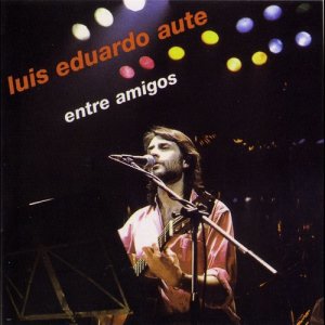 Luis Eduardo Aute的專輯Entre amigos (Live)