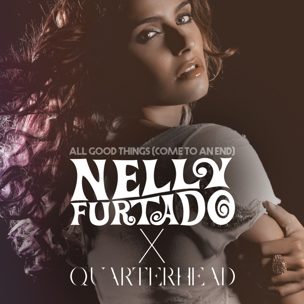 All Good Things(Come To An End) (Nelly Furtado x Quarterhead/Extended Remix Instrumental)