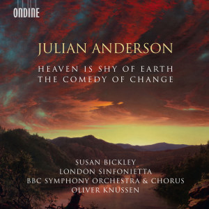 Oliver Knussen的專輯Julian Anderson: The Comedy of Change & Heaven Is Shy of Earth