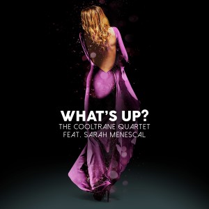 收聽The Cooltrane Quartet的What's Up?歌詞歌曲
