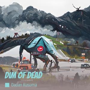 Dadan kusuma的專輯Dim of Dead