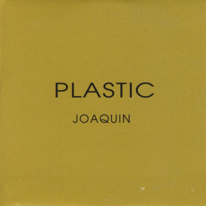 收聽Joaquin的Plastic (Instrumental)歌詞歌曲