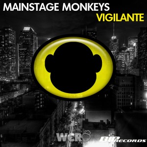 ดาวน์โหลดและฟังเพลง Vigilante (Extended Mix) พร้อมเนื้อเพลงจาก Mainstage Monkeys