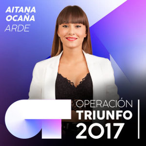 ดาวน์โหลดและฟังเพลง Arde (Operación Triunfo 2017) พร้อมเนื้อเพลงจาก Aitana Ocaña