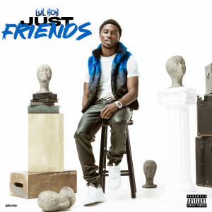 Album Just Friends (Explicit) from Lul Bob