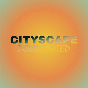 收聽Ante Prin的Cityscape Downhearted歌詞歌曲