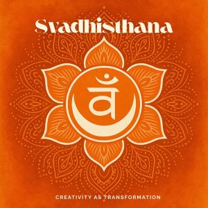 อัลบัม Svadhisthana Creativity as Transformation ศิลปิน Chakra Healing Music Academy